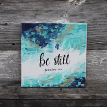 Load image into Gallery viewer, Be Still - Psalm 46:10, 10x10 Canvas
