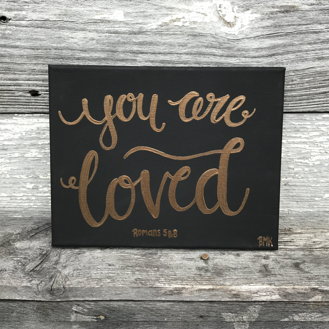 You are loved - Romans 5:8, 8x10 Canvas