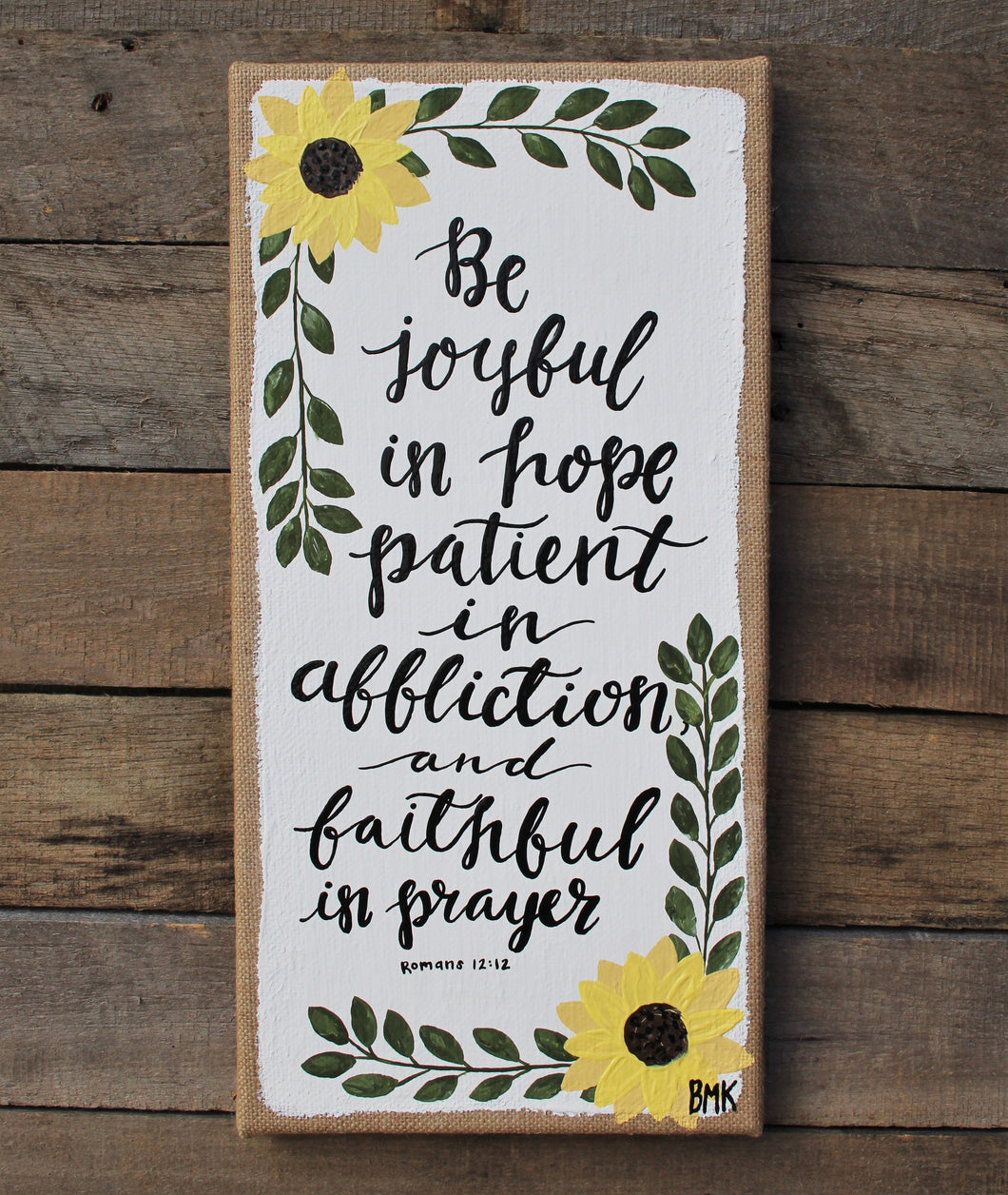 Be Joyful in Hope - Romans 12:12, Sunflowers 10x20 Burlap Canvas