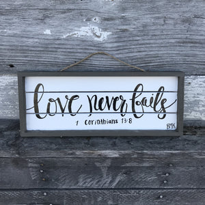 Love Never Fails - 1 Corinthians 13:8, 6x16 Wood Sign