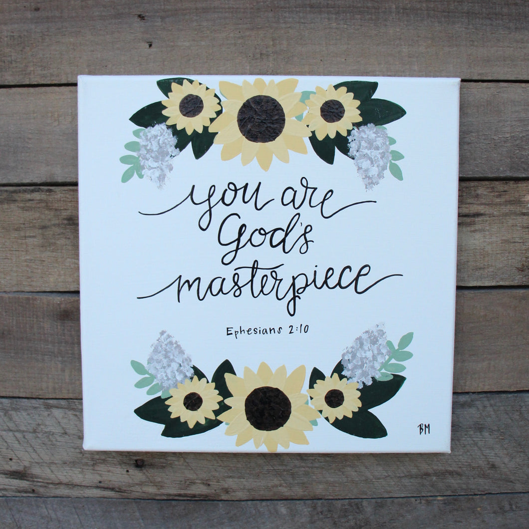God's Masterpiece - Ephesians 2:10, 12x12 Canvas Sunflowers