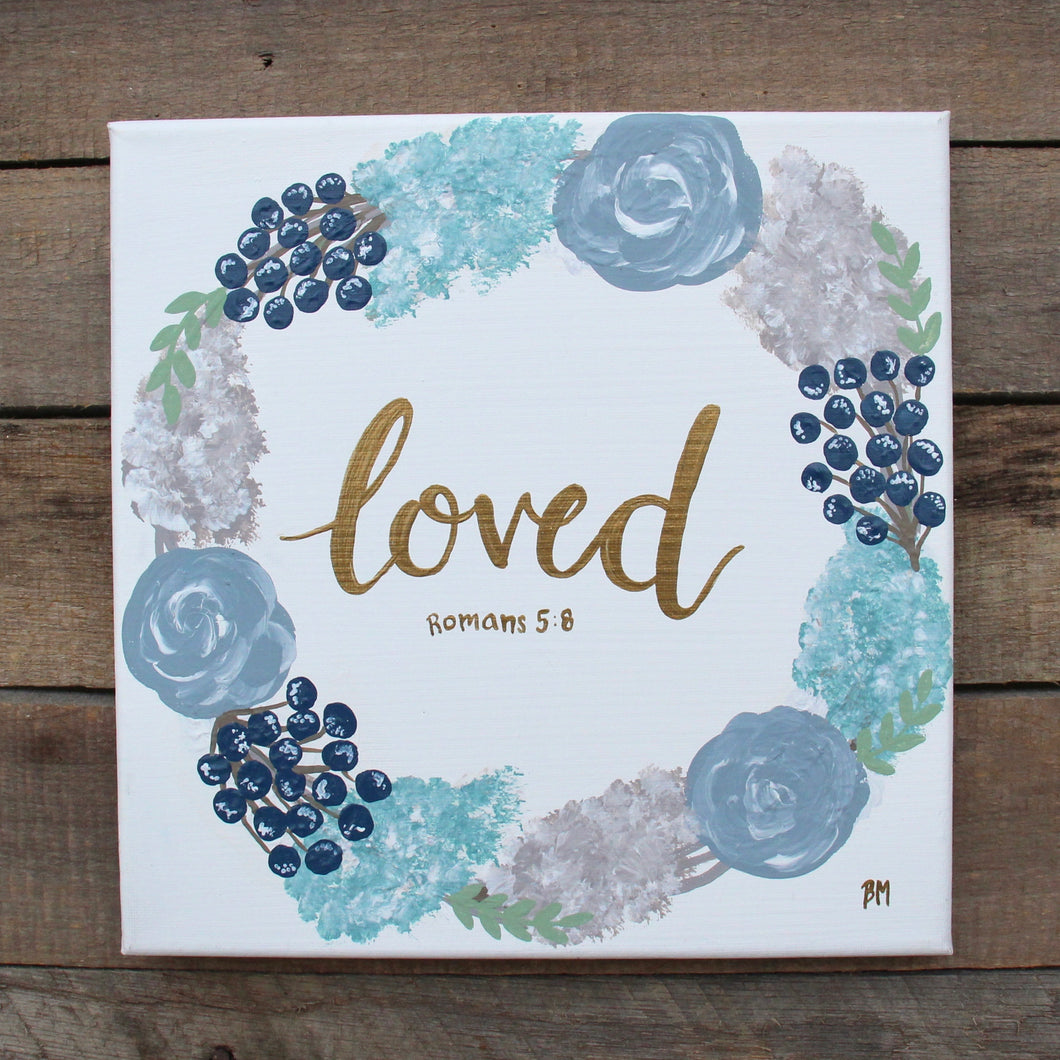 Loved - Romans 5:8, 10x10 Canvas