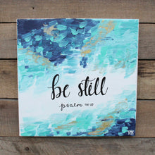Load image into Gallery viewer, Be Still - Psalm 46:10, 10x10 Canvas
