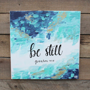Be Still - Psalm 46:10, 10x10 Canvas