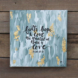 Faith, Hope & Love - 1 Corinthians 13:13, 8x8 Canvas
