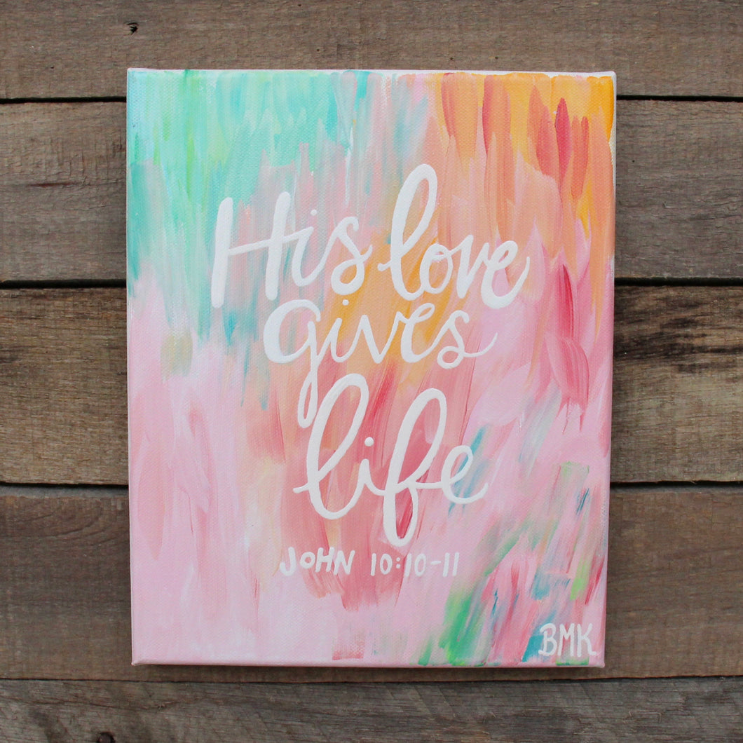 His Love Gives Life - John 10:10-11, 8x10 Canvas