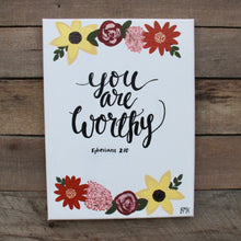 Load image into Gallery viewer, You are Worthy - Ephesians 2:10, 9x12 Canvas
