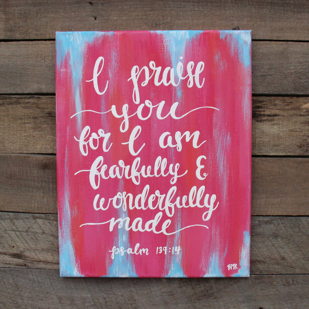 Fearfully & Wonderfully Made - Psalm 139:14, 11x14 Canvas